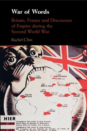 War of Words: Britain, France and Discourses of Empire during the Second World War.