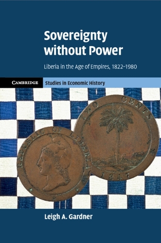 Sovereignty without Power: Liberia in the Age of Empires, 1822-1980.