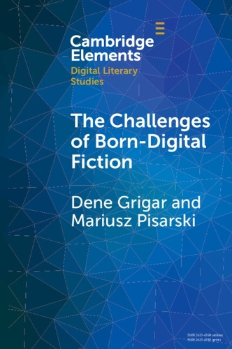 The Challenges of Born-Digital Fiction: Editions, Translations, and Emulations.