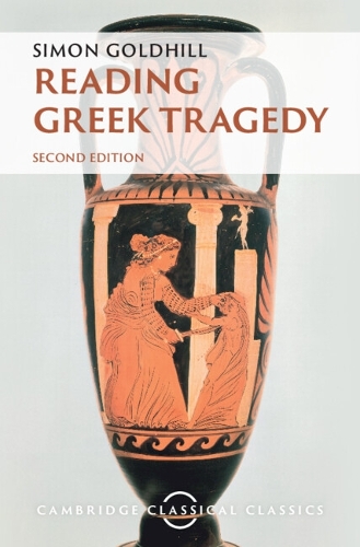 Reading Greek Tragedy. 2nd Revised edition
