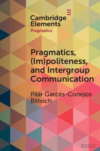 Pragmatics, (Im)Politeness, and Intergroup Communication: A Multilayered, Discursive Analysis of Cancel Culture.