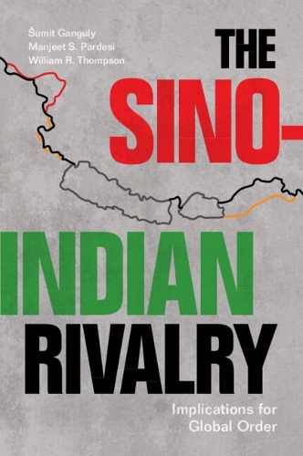 The Sino-Indian Rivalry: Implications for Global Order.