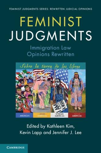 Feminist Judgments: Immigration Law Opinions Rewritten.