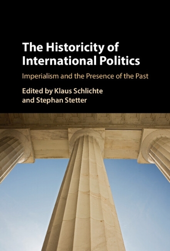 The Historicity of International Politics: Imperialism and the Presence of the Past.