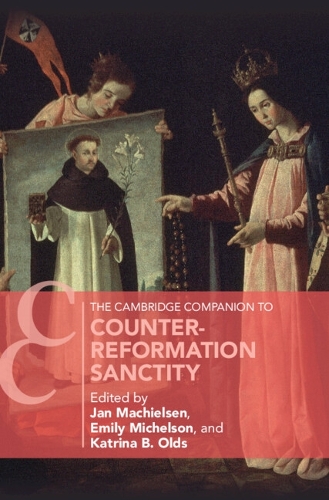 The Cambridge Companion to Counter-Reformation Sanctity.