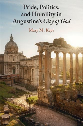Pride, Politics, and Humility in Augustine's City of God.