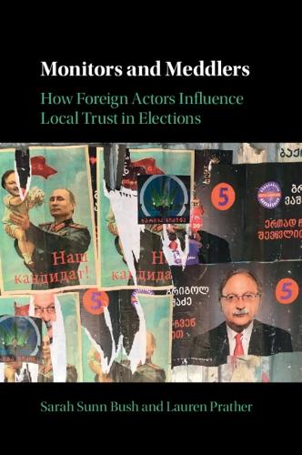 Monitors and Meddlers: How Foreign Actors Influence Local Trust in Elections.
