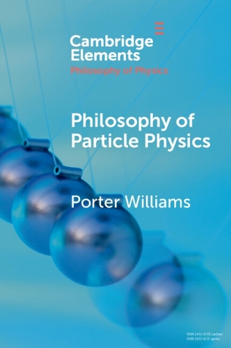 Philosophy of Particle Physics.