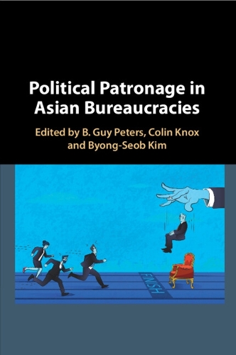 Political Patronage in Asian Bureaucracies.