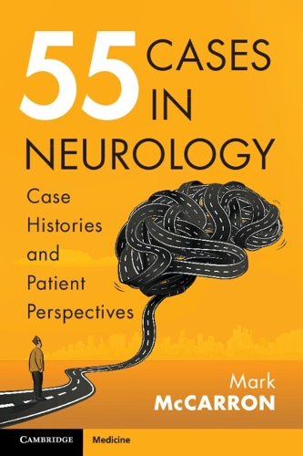 55 Cases in Neurology: Case Histories and Patient Perspectives.