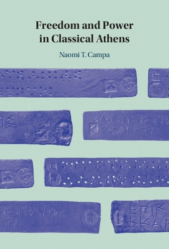 Freedom and Power in Classical Athens.