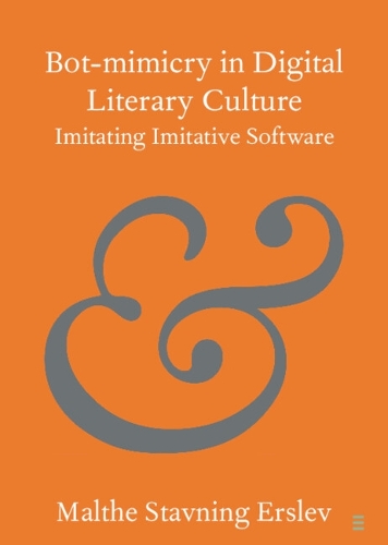 Bot-mimicry in Digital Literary Culture: Imitating Imitative Software.