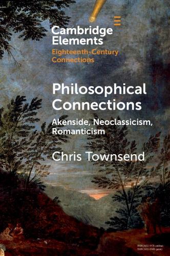 Philosophical Connections: Akenside, Neoclassicism, Romanticism.