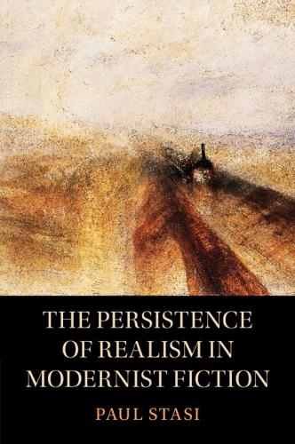 The Persistence of Realism in Modernist Fiction.