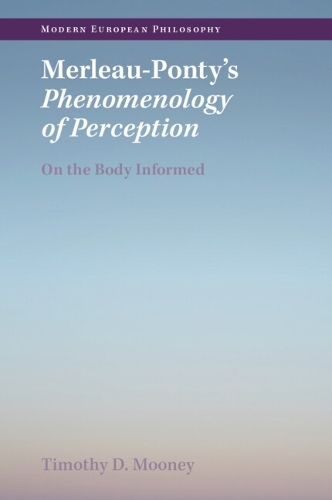 Merleau-Ponty's Phenomenology of Perception: On the Body Informed.