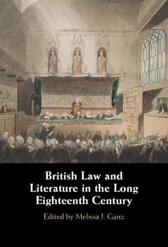 British Law and Literature in the Long Eighteenth Century.