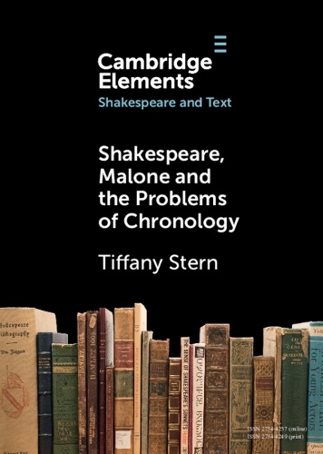 Shakespeare, Malone and the Problems of Chronology.