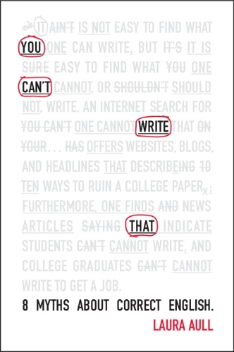 You Can't Write That: 8 Myths About Correct English.