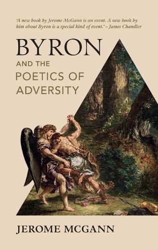 Byron and the Poetics of Adversity.