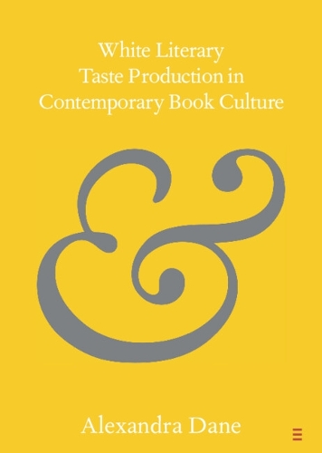 White Literary Taste Production in Contemporary Book Culture.