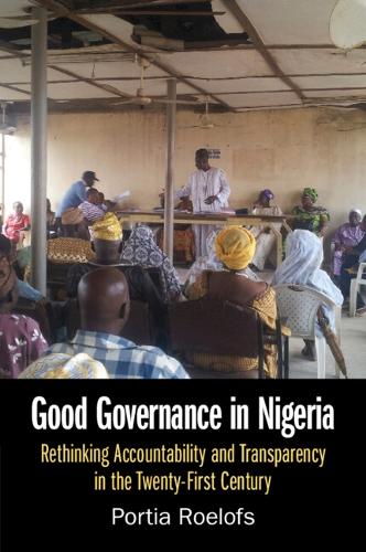 Good Governance in Nigeria: Rethinking Accountability and Transparency in the Twenty-First Century.