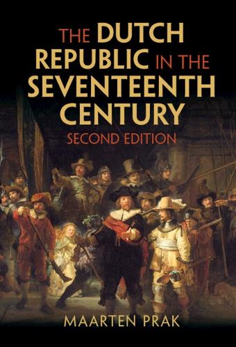 The Dutch Republic in the Seventeenth Century.
