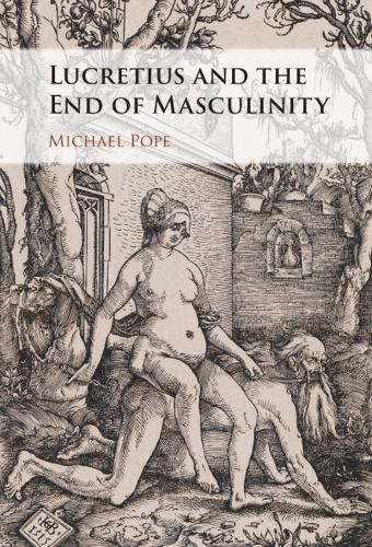 Lucretius and the End of Masculinity.