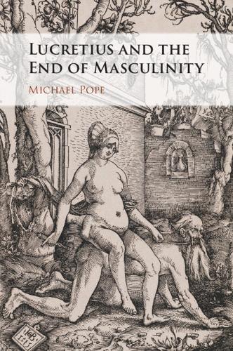 Lucretius and the End of Masculinity.