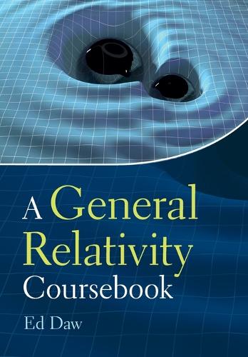 A General Relativity Coursebook.