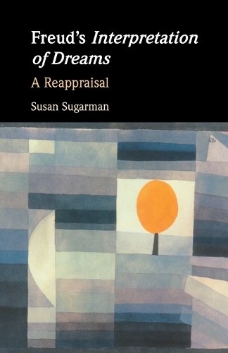 Freud's Interpretation of Dreams: A Reappraisal.