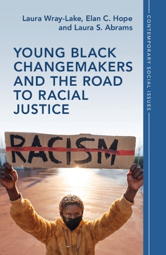 Young Black Changemakers and the Road to Racial Justice.