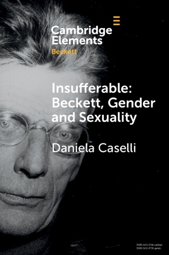 Insufferable: Beckett, Gender and Sexuality.