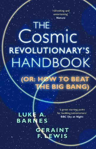 The Cosmic Revolutionary's Handbook: (Or: How to Beat the Big Bang).