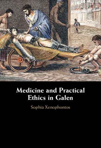 Medicine and Practical Ethics in Galen.