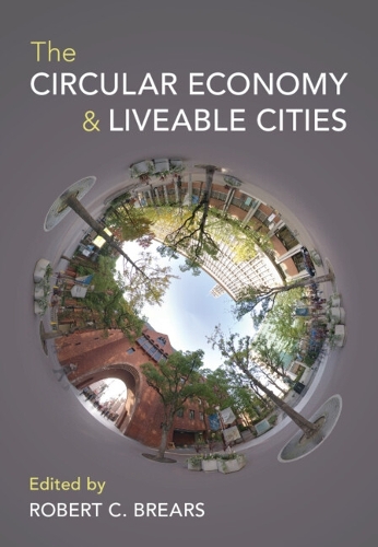 The Circular Economy and Liveable Cities.