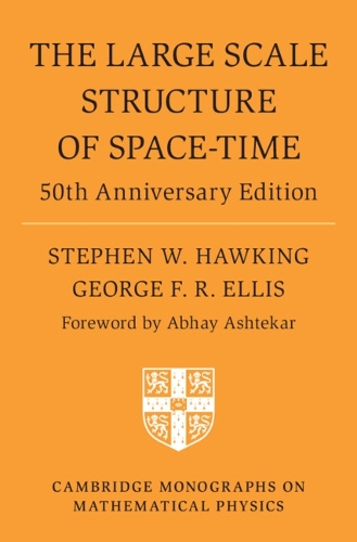 The Large Scale Structure of Space-Time: 50th Anniversary Edition.
