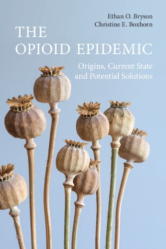 The Opioid Epidemic: Origins, Current State and Potential Solutions.