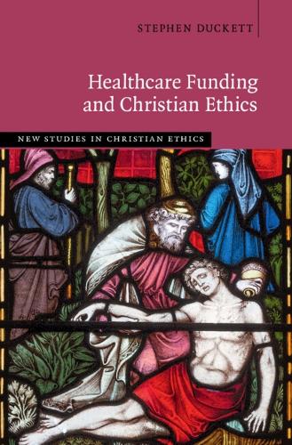 Healthcare Funding and Christian Ethics.
