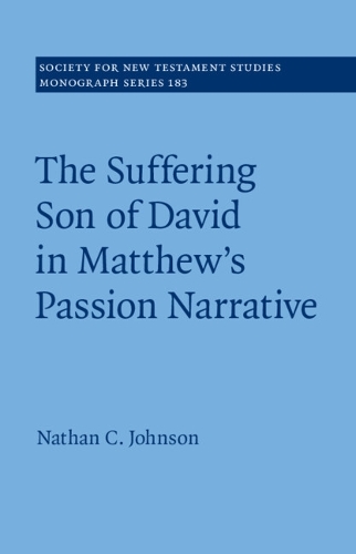 The Suffering Son of David in Matthew's Passion Narrative.