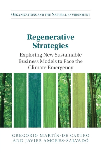 Regenerative Strategies: Exploring New Sustainable Business Models to Face the Climate Emergency.