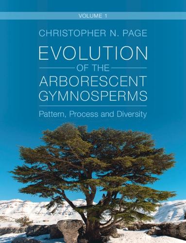 Evolution of the Arborescent Gymnosperms: Volume 1, Northern Hemisphere Focus: Pattern, Process and Diversity.