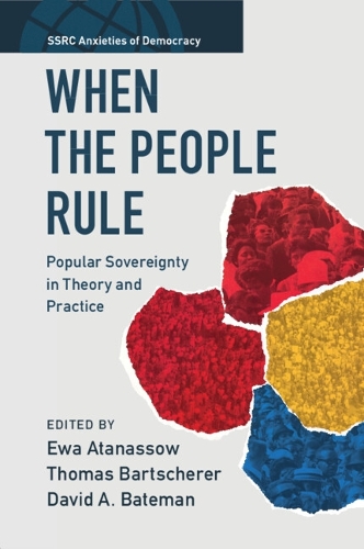 When the People Rule: Popular Sovereignty in Theory and Practice.