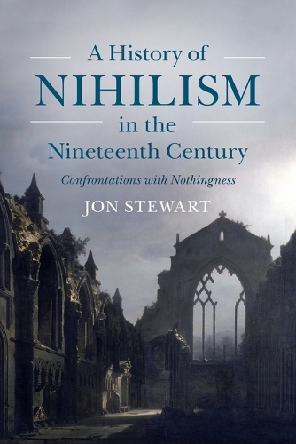 A History of Nihilism in the Nineteenth Century: Confrontations with Nothingness.