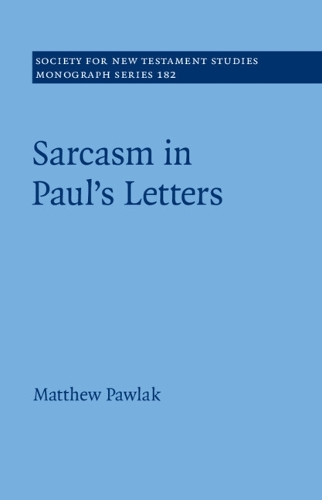 Sarcasm in Paul's Letters.