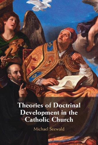 Theories of Doctrinal Development in the Catholic Church.