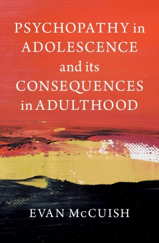 Psychopathy in Adolescence and its Consequences in Adulthood.