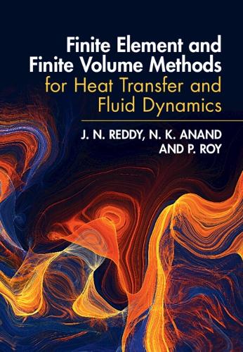 Finite Element and Finite Volume Methods for Heat Transfer and Fluid Dynamics.