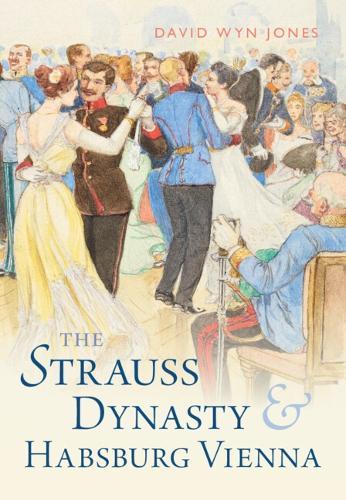 The Strauss Dynasty and Habsburg Vienna.
