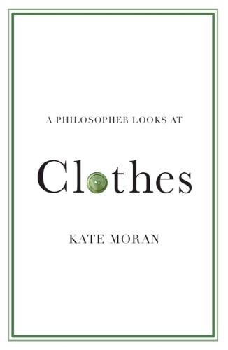 A Philosopher Looks at Clothes.