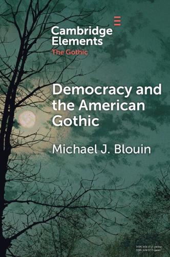 Democracy and the American Gothic.
